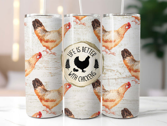 Life is Better with Chickens Tumbler